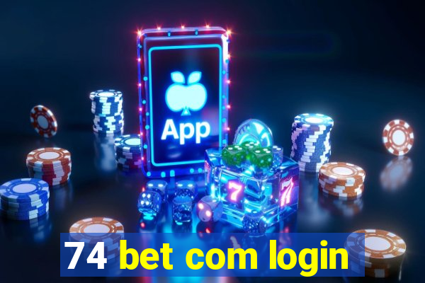 74 bet com login